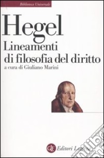 Lineamenti di filosofia del diritto. Diritto naturale e scienza dello stato in compendio libro di Hegel Friedrich; Marini G. (cur.)