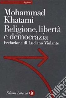 Religione, libertà e democrazia libro di Khatami Mohammad