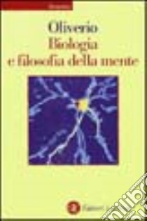 Biologia e filosofia della mente libro di Oliverio Alberto