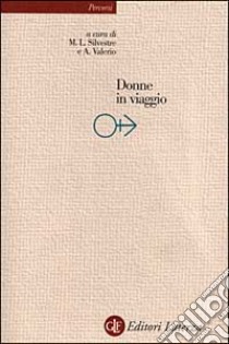 Donne in viaggio libro di Silvestre M. L. (cur.); Valerio A. (cur.)