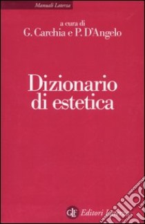 Dizionario di estetica libro di Carchia G. (cur.); D'Angelo P. (cur.)