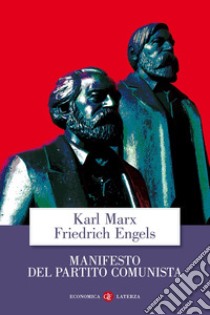 Il manifesto del Partito Comunista libro di Marx Karl; Engels Friedrich