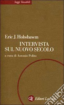 Intervista sul nuovo secolo libro di Hobsbawm Eric J.; Polito A. (cur.)