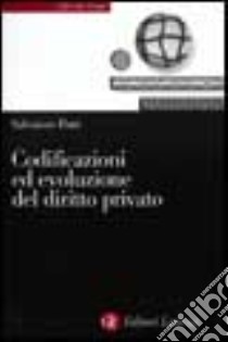 Codificazioni ed evoluzione del diritto privato libro di Patti Salvatore