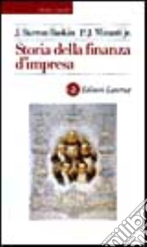 Storia della finanza d'impresa libro di Baskin Jonathan B.; Miranti Paul J. jr.