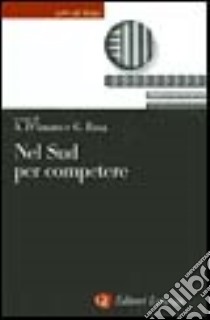 Nel Sud per competere libro di D'Amato A. (cur.); Rosa G. (cur.)