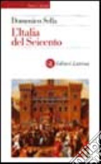 L'Italia del Seicento libro di Sella Domenico