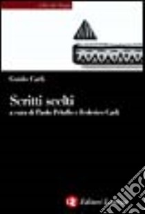 Scritti scelti libro di Carli Guido; Peluffo P. (cur.); Carli F. (cur.)