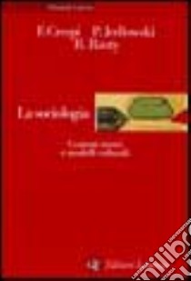 La sociologia. Contesti storici e modelli culturali libro di Crespi Franco; Jedlowski Paolo; Rauty Raffaele