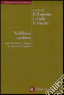 Nichilismo e politica libro di Esposito R. (cur.); Galli C. (cur.); Vitiello V. (cur.)