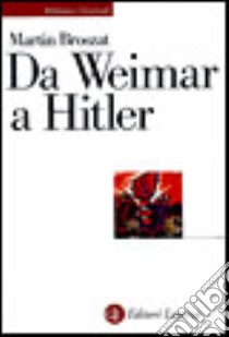 Da Weimar a Hitler libro di Broszat Martin