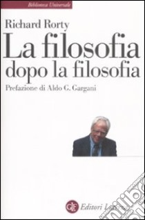 La filosofia dopo la filosofia libro di Rorty Richard