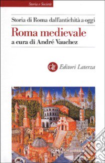 Storia di Roma dall'antichità a oggi. Roma medievale libro di Vauchez A. (cur.)