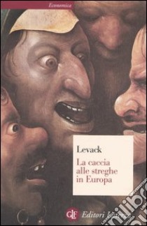 La caccia alle streghe in Europa agli inizi dell'età moderna libro di Levack Brian P.