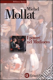 I poveri nel Medioevo libro di Mollat Du Jourdin Michel