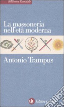 La massoneria nell'età moderna libro di Trampus Antonio