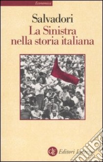 La sinistra nella storia italiana libro di Salvadori Massimo L.