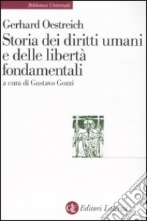 Storia dei diritti umani e delle libertà fondamentali libro di Oestreich Gerhard; Gozzi G. (cur.)