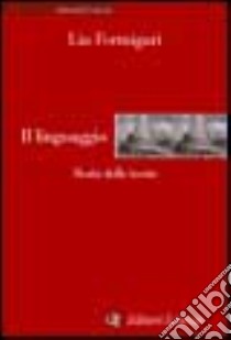 Il linguaggio. Storia delle teorie libro di Formigari Lia