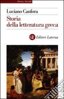 Storia della letteratura greca libro di Canfora Luciano