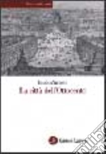 La città dell'Ottocento libro di Zucconi Guido