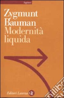 Modernità liquida libro di Bauman Zygmunt