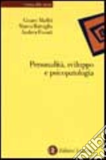 Personalità, sviluppo e psicopatologia libro di Maffei Cesare; Battaglia Marco; Fossati Andrea