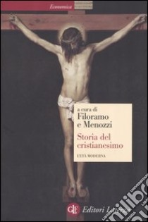 Storia del cristianesimo. Vol. 3: L'età moderna libro di Filoramo G. (cur.); Menozzi D. (cur.)