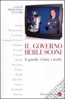 Il governo Berlusconi. Le parole, i fatti, i rischi libro di Tuccari F. (cur.)