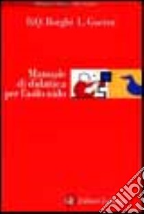 Manuale di didattica per l'asilo nido libro di Borghi Battista Q.; Guerra Luigi