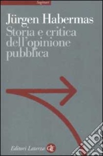 Storia e critica dell'opinione pubblica libro di Habermas Jürgen