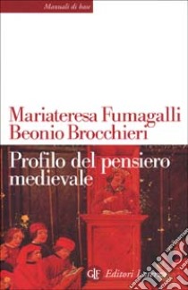 Profilo del pensiero medievale libro di Fumagalli Beonio Brocchieri M.