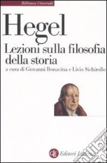 Lezioni sulla filosofia della storia libro di Hegel Friedrich; Bonacina G. (cur.); Sichirollo L. (cur.)