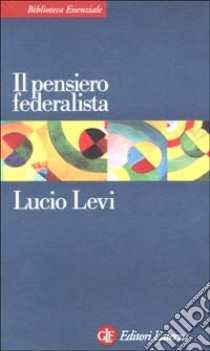 Il pensiero federalista libro di Levi Lucio