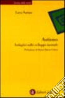 Autismo. Indagini sullo sviluppo mentale libro di Surian Luca