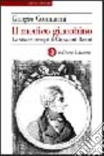 Il medico giacobino. La vita e i tempi di Giovanni Rasori libro di Cosmacini Giorgio