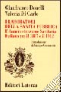 I laboratori della Sanità Pubblica libro di Donelli Gianfranco; Di Carlo Valeria