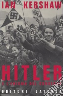 Hitler e l'enigma del consenso libro di Kershaw Ian