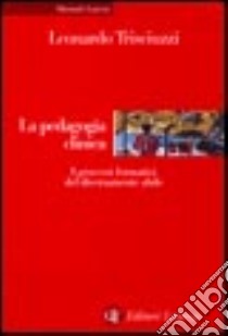 La pedagogia clinica. I processi formativi del diversamente abile libro di Trisciuzzi Leonardo