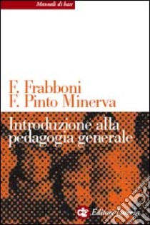 Introduzione alla pedagogia generale libro di Frabboni Franco; Pinto Minerva Franca