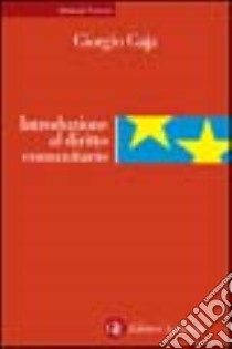 Introduzione al diritto comunitario libro di Gaja Giorgio