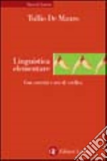 Linguistica elementare. Con esercizi e test di verifica libro di De Mauro Tullio