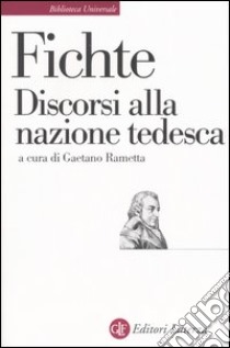 Discorsi alla nazione tedesca libro di Fichte J. Gottlieb