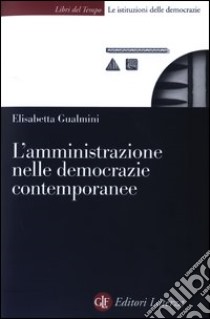 L'amministrazione nelle democrazie contemporanee libro di Gualmini Elisabetta