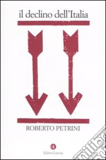 Il declino dell'Italia libro di Petrini Roberto