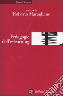 Pedagogie dell'e-learning libro di Maragliano R. (cur.)