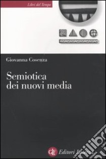 Semiotica dei nuovi media libro di Cosenza Giovanna