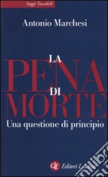 La pena di morte. Una questione di principio libro di Marchesi Antonio