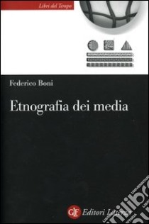 Etnografia dei media libro di Boni Federico