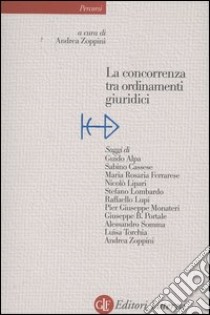 La concorrenza tra ordinamenti giuridici libro di Zoppini A. (cur.)